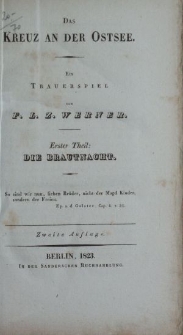 Das Kreuz an der Ostsee : ein Trauerspiel. 1 Th., Die Brautnacht