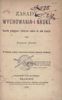 Zasady wychowania i nauki : skazówki pedagogiczne i dydaktyczne osobliwe dla szkół wyższych