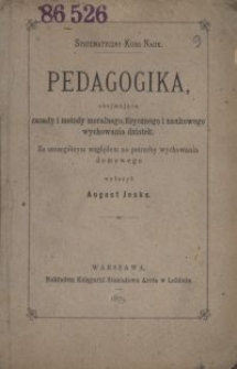 Pedagogika obejmująca zasady i metody moralnego, fizycznego i naukowego wychowania dziatek : ze szczególnym względem na potrzeby wychowania domowego