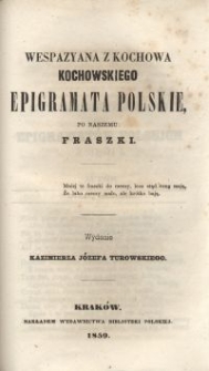 Wespazyana z Kochowa Kochowskiego Epigramata polskie, po naszemu: Fraszki