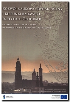 Rozwój naukowo-dydaktyczny i kierunki badawcze Instytutu Geografii Uniwersytetu Pedagogicznego im. Komisji Edukacji Narodowej w Krakowie