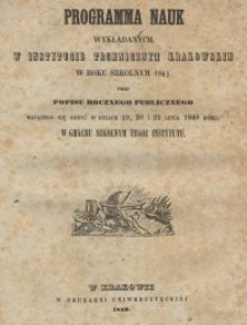 Programma nauk wykładanych w Instytucie Technicznym Krakowskim w roku szkolnym 1848/49 oraz popisu rocznego publicznego [...] w gmachu szkolnym tegoż Instytutu