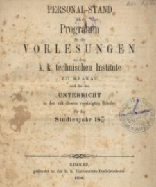 Personal-Stand und programm für die Vorlesungen am k. k. technischen Institute zu Krakau und für den Unterricht in den mit diesem vereinigten Schulen für das Studienjahr 1858/59