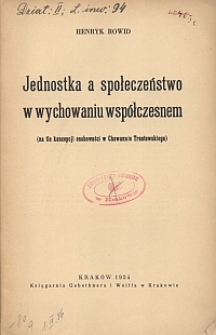 Jednostka a społeczeństwo w wychowaniu współczesnym : (na tle koncepcji osobowości w Chowannie Trentowskiego)