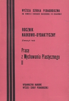 Rocznik Naukowo-Dydaktyczny. Z. 145, Prace z Wychowania Plastycznego. 2