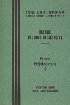 Rocznik Naukowo-Dydaktyczny. Z. 140, Prace Fizjologiczne. 2