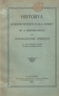 Historya Kursów Wyższych dla Kobiet im. A. Baranieckiego oraz Sprawozdanie Dyrekcyi za rok szkolny 1899/1900 istnienia kursów XXXII