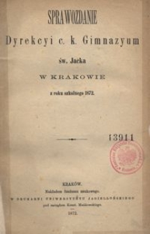 Sprawozdanie Dyrekcyi c. k. Gimnazyum św. Jacka w Krakowie z roku szkolnego 1872