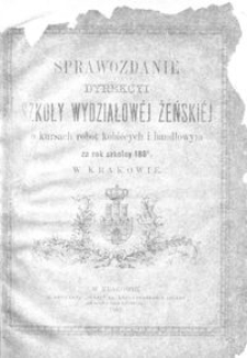 Sprawozdanie Dyrekcyi Szkoły Wydziałowej Żeńskiej o kursach robót kobiecych i handlowym za rok szkolny 1886/7 w Krakowie