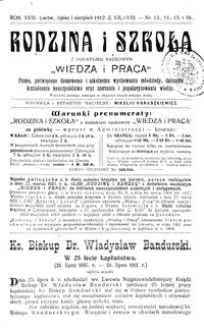 Rodzina i Szkoła : z dodatkiem naukowym Wiedza i Praca : pismo poświęcone domowemu i szkolnemu wychowaniu młodzieży, dalszemu kształceniu nauczycielstwa oraz szerzeniu i popularyzowaniu wiedzy. R. 17, Z. 7-8, Nr 13-16