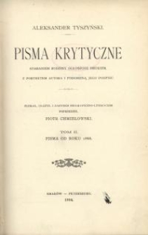 Pisma krytyczne : staraniem rodziny ogłoszone drukiem z portretem autora i podobizną jego podpisu. T. 2, Pisma od roku 1866