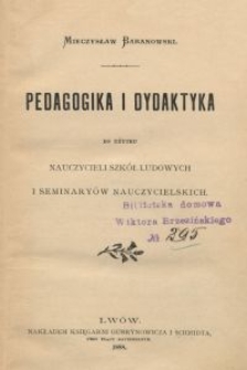 Pedagogika i dydaktyka do użytku nauczycieli szkół ludowych i seminaryów nauczycielskich