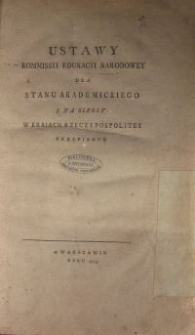 Ustawy Kommissyi Edukacyi Narodowey dla stanu akademickiego i na szkoły w kraiach Rzeczypospolitej przepisane