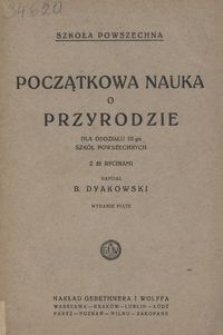 Początkowa nauka o przyrodzie : dla oddziału III-go szkół powszechnych : z 52 rycinami