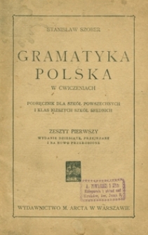 Gramatyka polska w ćwiczeniach : podręcznik dla szkół powszechnych i klas niższych szkół średnich. Z. 1