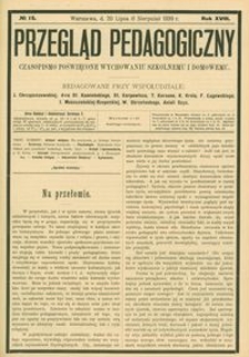 Przegląd Pedagogiczny : czasopismo poświęcone wychowaniu szkolnemu i domowemu. [Rok 1899]. R. 18, Nr 15