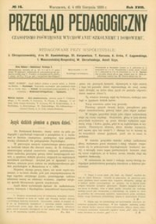 Przegląd Pedagogiczny : czasopismo poświęcone wychowaniu szkolnemu i domowemu. [Rok 1899]. R. 18, Nr 16