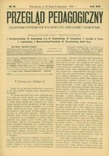 Przegląd Pedagogiczny : czasopismo poświęcone wychowaniu szkolnemu i domowemu. [Rok 1900]. R. 19, Nr 15