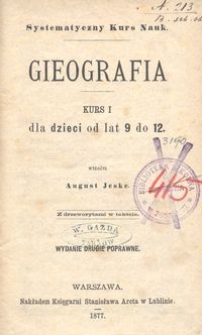 Gieografia : kurs I dla dzieci od lat 9 do 12 / wyłożył August Jeske