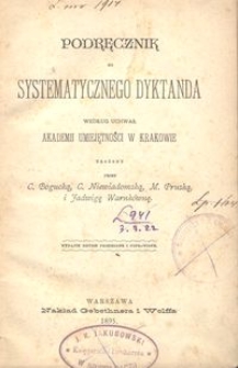 Podręcznik do systematycznego dyktanda według uchwał Akademii Umiejętności w Krakowie / ułożony przez C. Bogucką, C. Niewiadomską, M. Pruską i Jadwigę Warnkównę