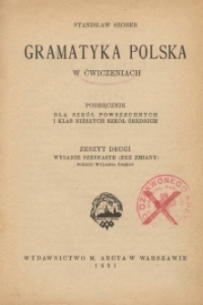 Gramatyka polska w ćwiczeniach : podręcznik dla szkół powszechnych i klas niższych szkół średnich. Z. 2