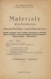 Materjały wychowania obywatelsko-państwowego : projekt rozłożenia życia i kultury starożytnej na Wydziały i klasy w związku z rzeczami polskiemi i resztą przedmiotów szkoły średniej : koncentracja