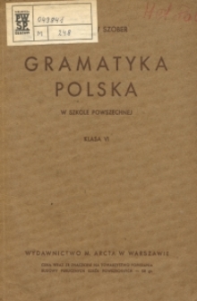 Gramatyka polska w szkole powszechnej : (zadania - ćwiczenia - wykład) : klasa VI