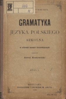 Gramatyka języka polskiego szkolna w czterech kursach koncentrycznych. Kurs 1