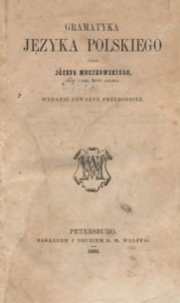 Gramatyka języka polskiego / przez Józefa Muczkowskiego