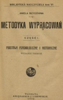 Metodyka wypracowań. Cz. 1, Podstawy psychologiczne i historyczne