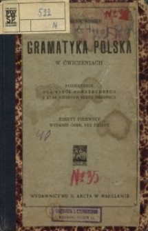 Gramatyka polska w ćwiczeniach : podręcznik dla szkół powszechnych i klas niższych szkół średnich. Z. 1 Wyd. 8