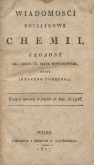 Wiadomości początkowe chemii : ułożone dla klassy III. szkół powiatowych