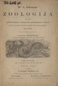 Dra A. Pokornego Zoologija dla polskiéj młodzieży niższych klas gimnazyjalnych i realnych : podług 11. wydania niemieckiego oryginału oraz i czeskiego przekładu prof. Jehlički