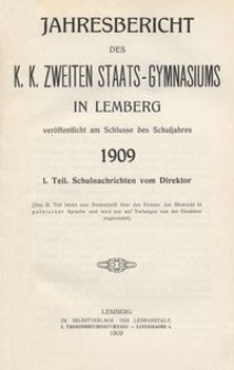 Jahresbericht des k. k. zweiten Staats-Gymnasiums in Lemberg veröffentlicht am Schlusse des Schuljahres 1909
