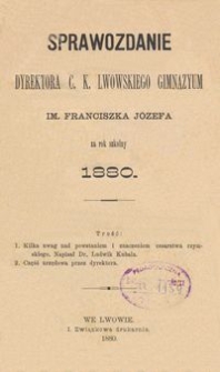 Sprawozdanie Dyrektora C. K. Lwowskiego Gimnazyum im. Franciszka Józefa na rok szkolny 1880