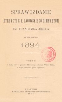 Sprawozdanie Dyrekcyi C. K. Lwowskiego Gimnazyum im. Franciszka Józefa za rok szkolny 1894