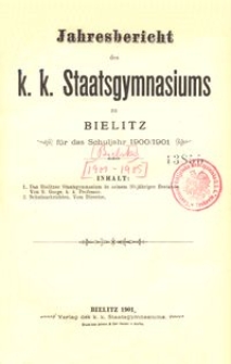 Jahresbericht des k. k. Staatsgymnasiums zu Bielitz für das Schuljahr 1900/1901