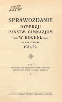 Sprawozdanie Dyrekcji Państw. Gimnazjum w Bochni za rok szkolny 1931/32