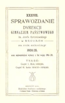 XXXVII. Sprawozdanie Dyrekcji Gimnazjum Państwowego im. Józefa Korzeniowskiego w Brodach za rok szkolny 1920/21 : oraz najważniejsze wykazy z lat wojny 1914-20