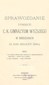 Sprawozdanie Dyrekcyi c. k. Gimnazyum Wyższego w Brzeżanach za rok szkolny 1908/9