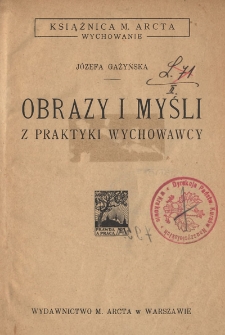 Obrazy i myśli z praktyki wychowawcy