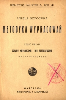 Metodyka wypracowań. Cz. 1, Podstawy psychologiczne i historyczne