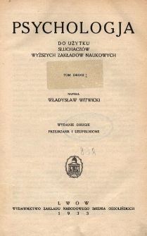 Psychologja : do użytku słuchaczów wyższych zakładów naukowych. T. 2