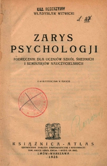 Zarys psychologji : podręcznik dla uczniów szkół średnich i seminarjów nauczycielskich