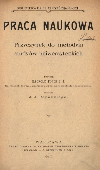 Praca naukowa : przyczynek do metodyki studyów uniwersyteckich