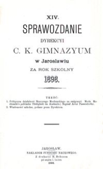 XIV. Sprawozdanie Dyrekcyi C. K. Gimnazyum w Jarosławiu za rok szkolny 1898