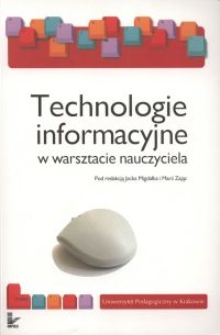 Uczelnia - nauczyciel - szkoła a wykorzystanie technologii infromacyjnej w procesie nauczania