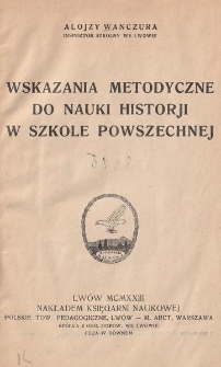 Wskazania metodyczne do nauki historji w szkole powszechnej