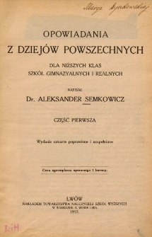 Opowiadania z dziejów powszechnych : dla niższych klas szkół gimnazyalnych i realnych. Cz. 1