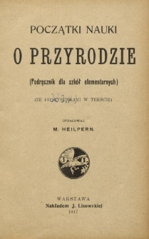 Początki nauki o przyrodzie : (podręcznik dla szkół elementarnych)